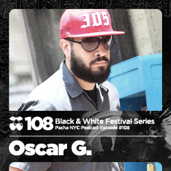 2011-07-12 - Oscar G - Pacha NYC Podcast 108 (Black And White Series).jpg