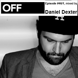 2011-08-30 - Daniel Dexter - OFF Recordings Podcast 46.jpg