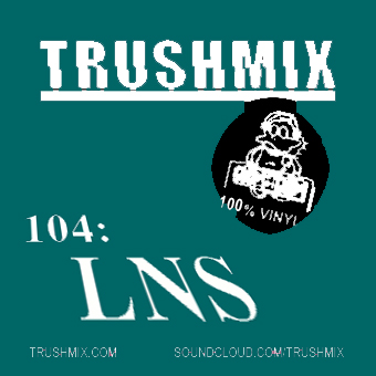 2017-05-18 - LNS - Trushmix 104.jpg
