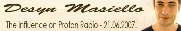2007-06-21 - Desyn Masiello - The Influence, Proton Radio.jpg