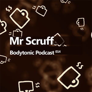 2008-05-26 - Mr. Scruff - Bodytonic Podcast 14.jpg