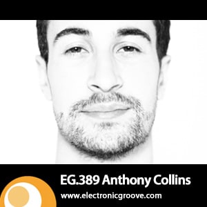 2013-04-29 - Anthony Collins - Electronic Groove Podcast (EG.389).jpg