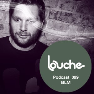 2013-03-01 - BLM - Louche Podcast 099.jpg