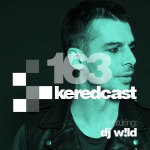 2012-06-20 - Kered, DJ W!LD - KeredCast 163.jpg