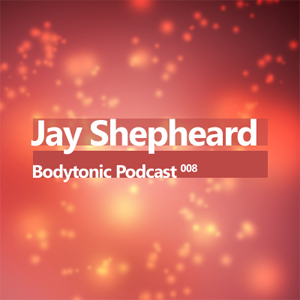 2008-04-15 - Jay Shepheard - Bodytonic Podcast 8.jpg
