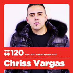 2011-10-20 - Chriss Vargas - Pacha NYC Podcast 120.jpg