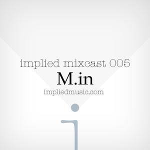 2013-04-10 - M.in - Implied Mixcast 005.jpg