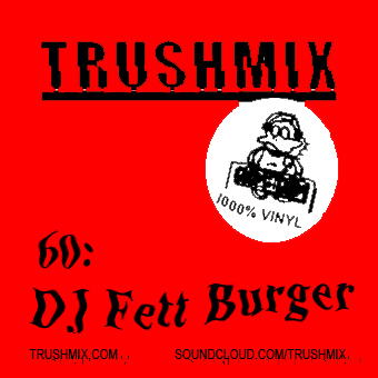 2014-09-02 - DJ Fett Burger - Trushmix 60.jpg
