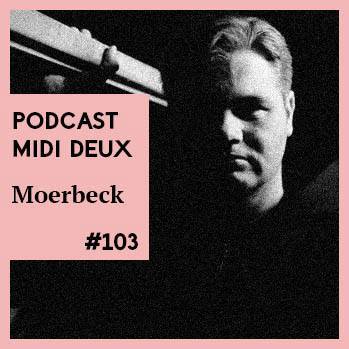 2013-09-03 - Mørbeck - Midi Deux Podcast 103.jpg