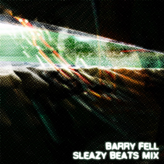 2010-01-05 - Barry Fell - Sleazy Beats Mix.jpg