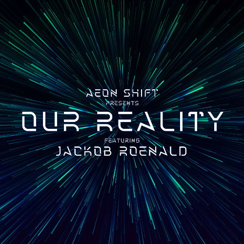 File:2025-09-19 - Aeon Shift, Jackob Roenald - Our Reality 009.png