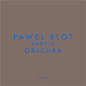 20XX - Pawel Blot - Danzig Obscura (Lovefingers Exclusive Mix).jpg