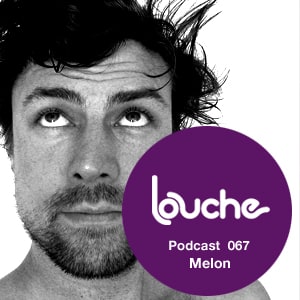 2012-02-09 - Melon - Louche Podcast 067.jpg