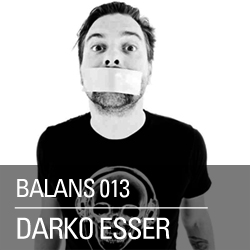 2012-02-15 - Darko Esser - Balans Podcast (BALANS013).jpg