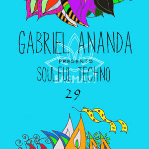 2015-03-20 - Gabriel Ananda - Soulful Techno 29, DI.FM.jpg