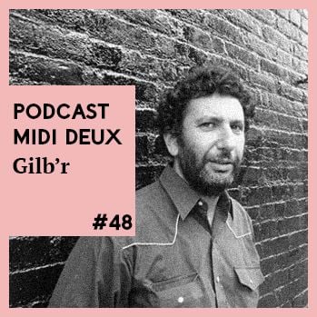 2011-11-10 - Gilb'R - Midi Deux Podcast 48.jpg