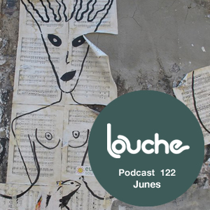 2014-02-12 - Junes - Louche Podcast 122.jpg