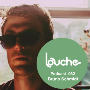 2012-08-14 - Bruno Schmidt - Louche Podcast 082.jpg