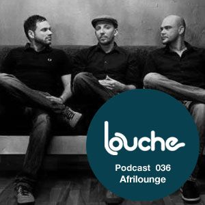 2011-02-16 - Afrilounge - Louche Podcast 036.jpg