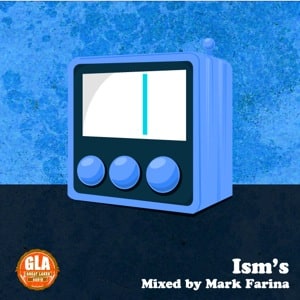 2011-05-04 - Mark Farina - Ism's (GLA Podcast 18).jpg