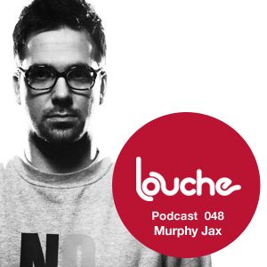2011-06-24 - Murphy Jax - Louche Podcast 048.jpg