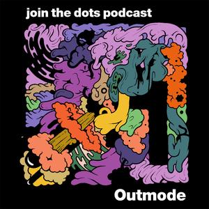 2010-01-25 - Outmode - Join The Dots Podcast 1.jpg