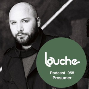 2011-10-21 - Prosumer - Louche Podcast 058.jpg