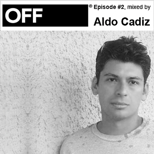 2009-12-29 - Aldo Cadiz - OFF Recordings Podcast 2.jpg