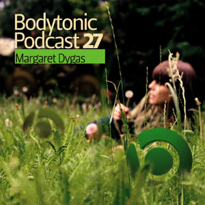 2009-01-27 - Margaret Dygas - Bodytonic Podcast 27.jpg