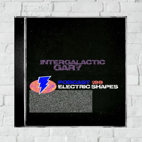 File:2022-08-29 - Intergalactic Gary - Electric Shapes Podcast 199.jpg