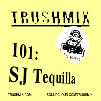 2017-03-12 - SJ Tequilla - Trushmix 101.jpg