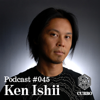 2014-07-09 - Ken Ishii - Cubbo Podcast 045.jpg