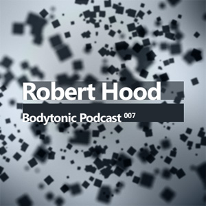 2008-03-31 - Robert Hood - Bodytonic Podcast 7.jpg