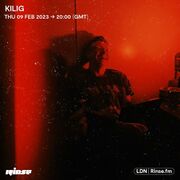 2023-02-09 - Kilig - Rinse FM