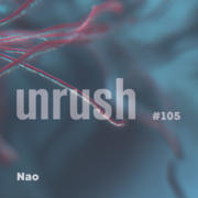2026-01-19 - Nao - Unrushed 105