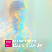 2016-09-19 - Machinedrum - EB.Radio Podcast