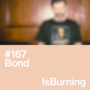 2025-04-14 - Bond - ...IsBurning 167