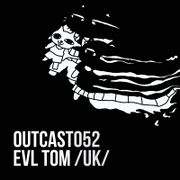 2024-01-25 - EVL Tom - Outcast052