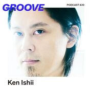 2024-08-30 - Ken Ishii - Groove Podcast 430