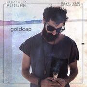 2016-04-30 - Goldcap @ Further Future, Las Vegas