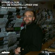 2023-03-26 - Ste Roberts, Luther Vine - Hypercolour, Rinse FM