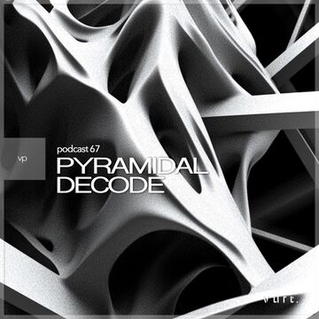 2024-08-28 - Pyramidal Decode - vurt Podcast 67.jpg