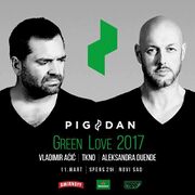 2017-03-11 - Pig&Dan @ Green Love, SPENS, Novi Sad