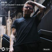 2023-06-18 - Kilig - Rinse FM