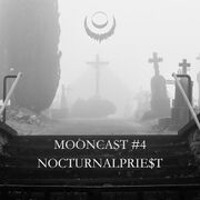 2025-10-26 - NOCTURNALPRIE$T - Mooncast 4