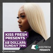 2023-01-22 - AB Dollars - KISS Fresh Presents