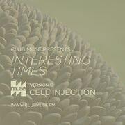 2010-09-09 - Cell Injection - Interesting Times: Version.12
