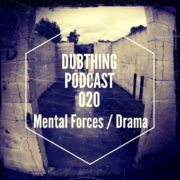 2013-11-13 - Mental Forces & Drama - Dubthing Records Podc …
