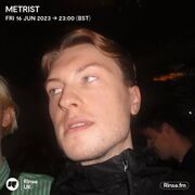 2023-06-16 - Metrist - Rinse FM