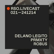2024-12-14 - Delano Legito @ PRXMTY, RSO, Berlin (RSO.LIVE …